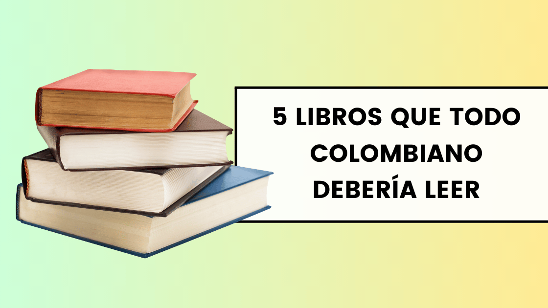 5 libros que todo colombiano debería leer