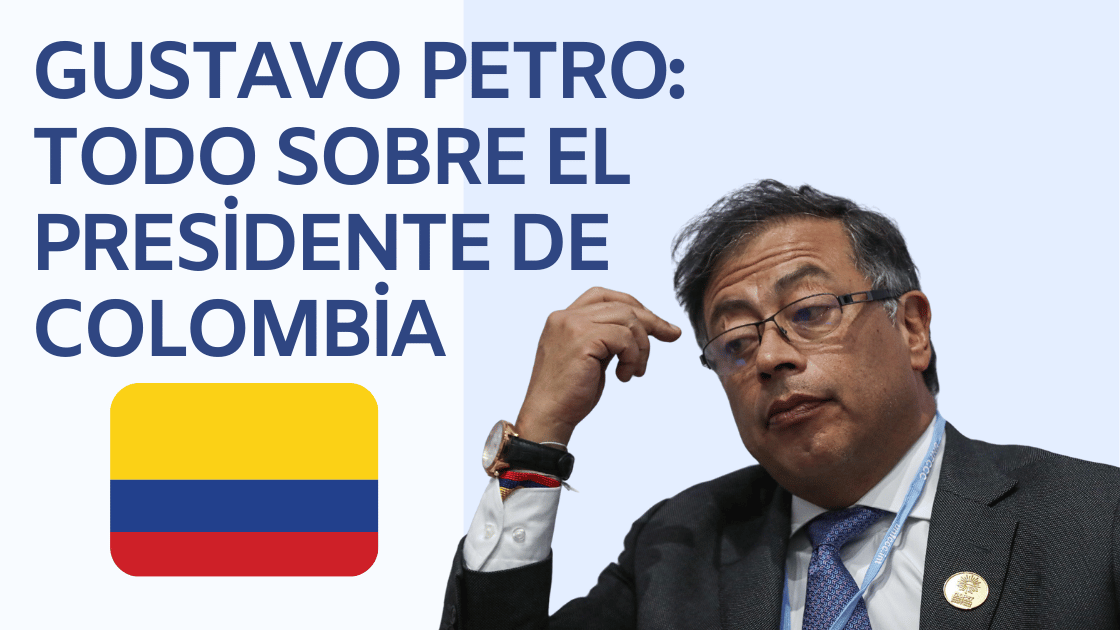 Gustavo Petro Todo sobre el presidente de Colombia